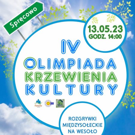 Plakat zapraszający w sobotę 13 maja 2023 r. do miejscowości Spręcowo w gminie Dywity na Olimpiadę Krzewienia Kultury Spręcowo 2023.