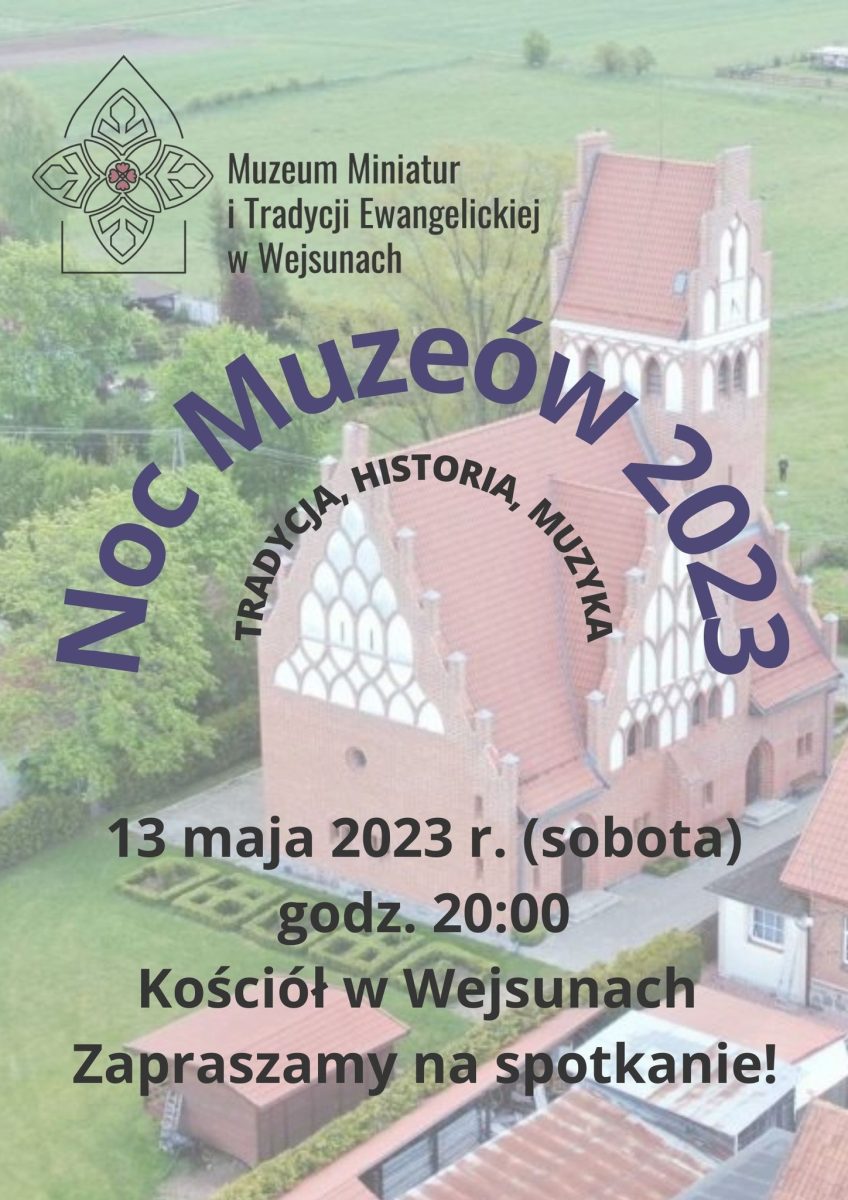 Plakat zapraszający w sobotę 13 maja 2023 r. do miejscowości Wejsuny w gminie Ruciane-Nida na Noc Muzeów w Kościele Ewangelickim w Wejsunach 2023.