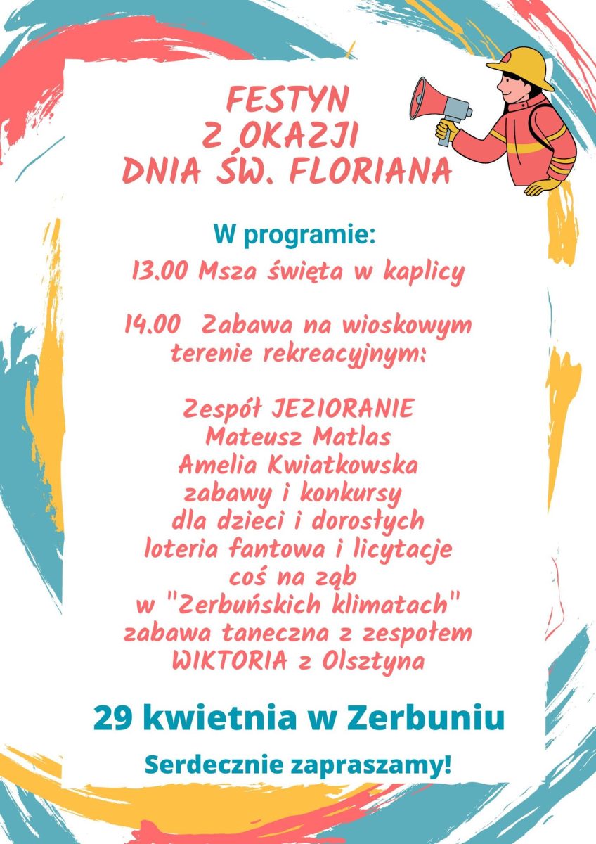Plakat zapraszający w sobotę 29 kwietnia 2023 r. do miejscowości Zerbuń w gminie Jeziorany na Festyn z okazji dnia św. Floriana Zerbuń 2023.