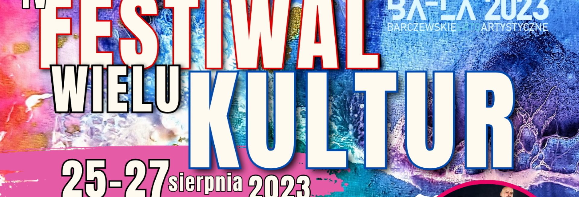 Plakat zapraszający w dniach 25-27 sierpnia 2023 r. do Barczewa na coroczną imprezę 4. edycję Festiwal Wielu Kultur Barczewo 2023.