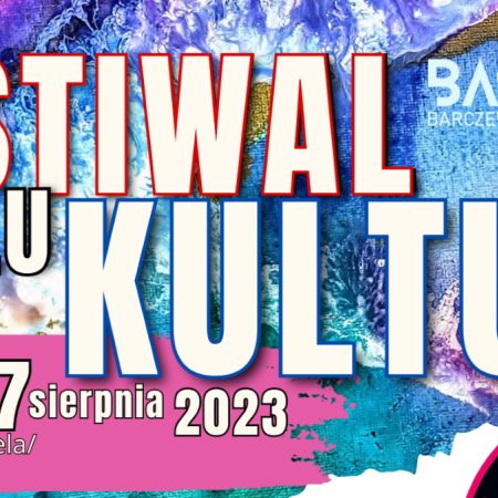 Plakat zapraszający w dniach 25-27 sierpnia 2023 r. do Barczewa na coroczną imprezę 4. edycję Festiwal Wielu Kultur Barczewo 2023.