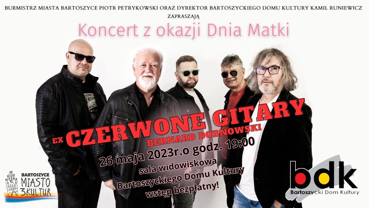 Plakat zapraszający w piątek 26 maja 2023 r. do Bartoszyc na koncert Ex Czerwone Gitary Bernard Dornowski Bartoszyce 2023.