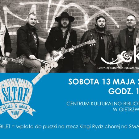 Plakat zapraszający do Centrum Kulturalno-Biblioteczne w Gietrzwałdzie w sobotę 13 maja 2023 r. na koncert zespołu SZTOF Gietrzwałd 2023.