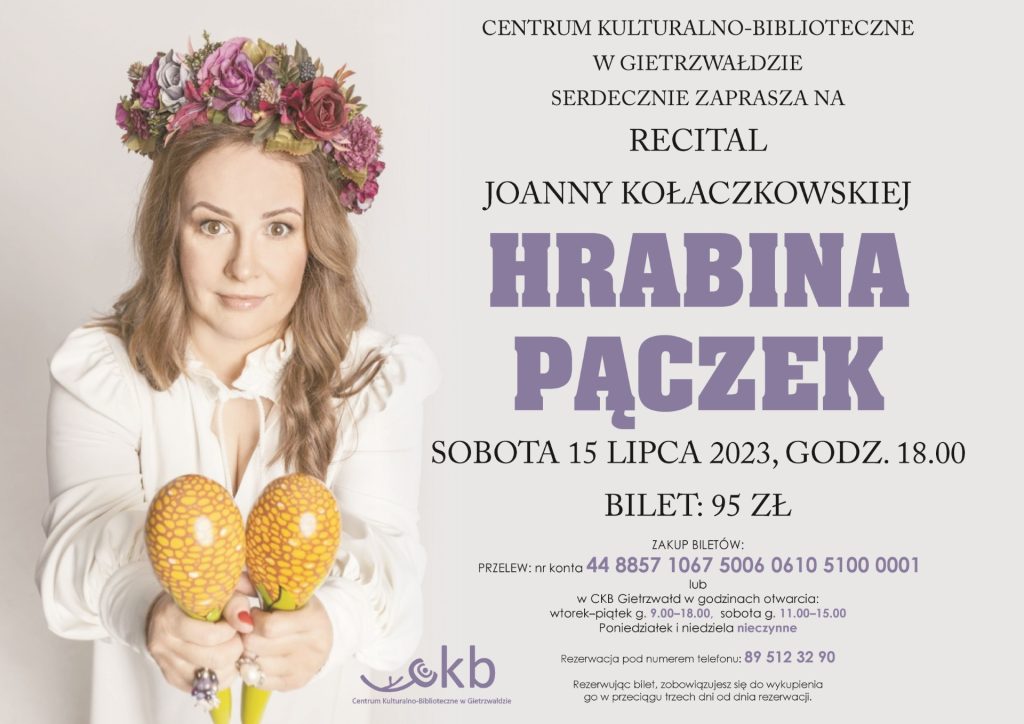 Plakat zapraszający do Centrum Kulturalno-Bibliotecznego w Gietrzwałdzie w sobotę 15 lipca 2023 r. na Recital Joanny Kołaczkowskiej "HRABINA PĄCZEK" Gietrzwałd 2023.