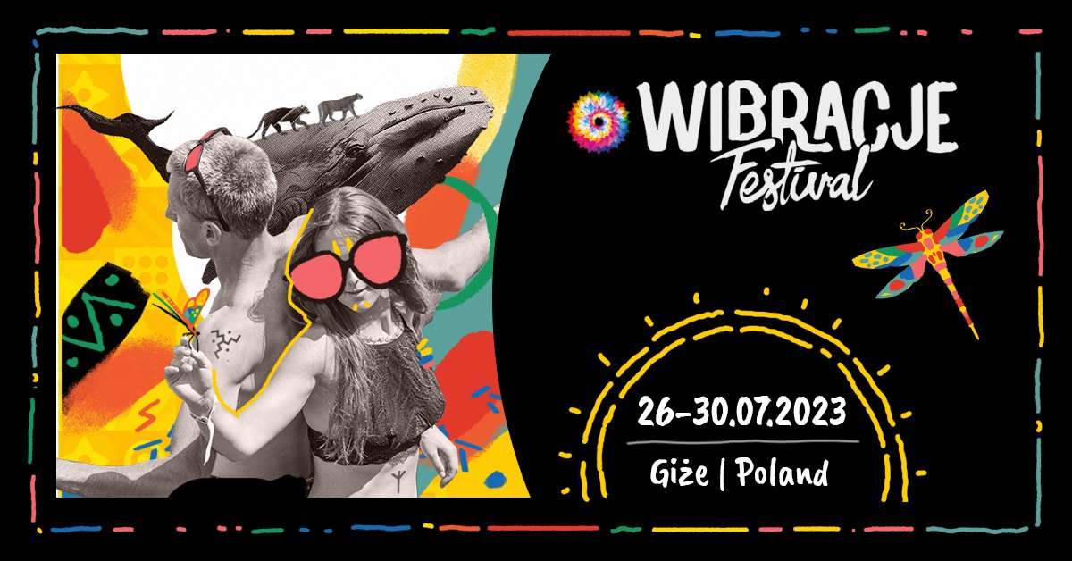 Plakat zapraszający w dniach 26-30 lipca 2023 r. do miejscowości Giże k.Olecka na 7. edycję Wibracje Festiwal GIŻE 2023.