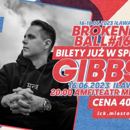 Plakat zapraszający w piątek 16 czerwca 2023 r. do Iławy na koncert GIBBS - Broken Ball #16 Iława 2023.