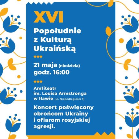 Plakat zapraszający w niedzielę 21 maja 2023 r. do Iławy na koncert Popołudnie z Kulturą Ukraińską Iława 2023.