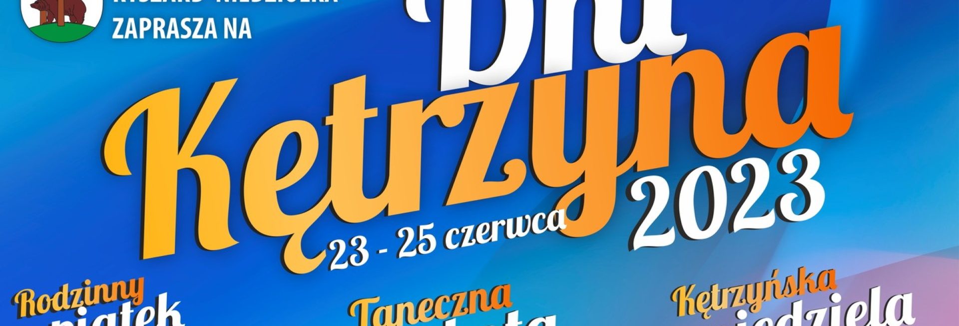 Plakat zapraszający w dniach 23-25 czerwca 2023 r. do Kętrzyna na cykliczną imprezę Dni Kętrzyna 2023.