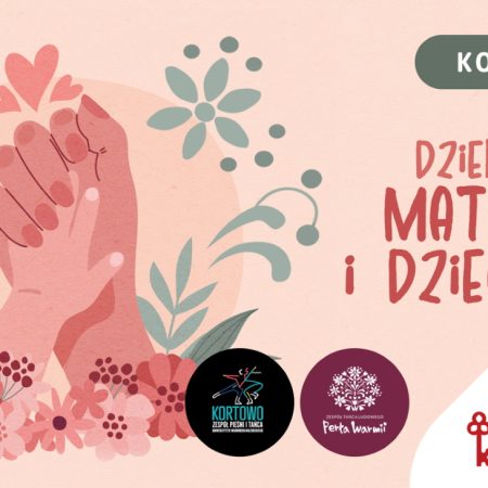 Plakat zapraszający w niedzielę 28 maja 2023 r. do Lidzbarka Warmińskiego na koncert "Dzień Matki i Dziecka" Lidzbark Warmiński 2023.