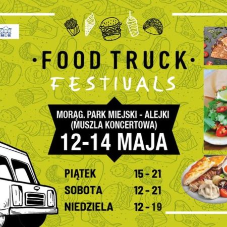 Plakat zapraszający w dniach 12-14 maja 2023 r. do Morąga na 2. edycję Food Truck Festivals Morąg 2023. 