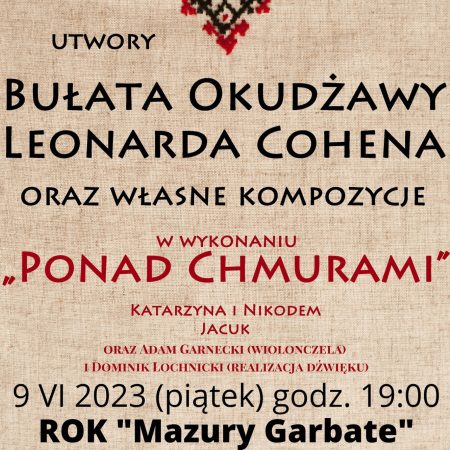 Plakat zapraszający w piątek 9 czerwca 2023 r. do Olecka na Koncert Ponad Chmurami - utwory Bułata Okudżawy, Leonarda Cohena & własne kompozycje OLECKO 2023.