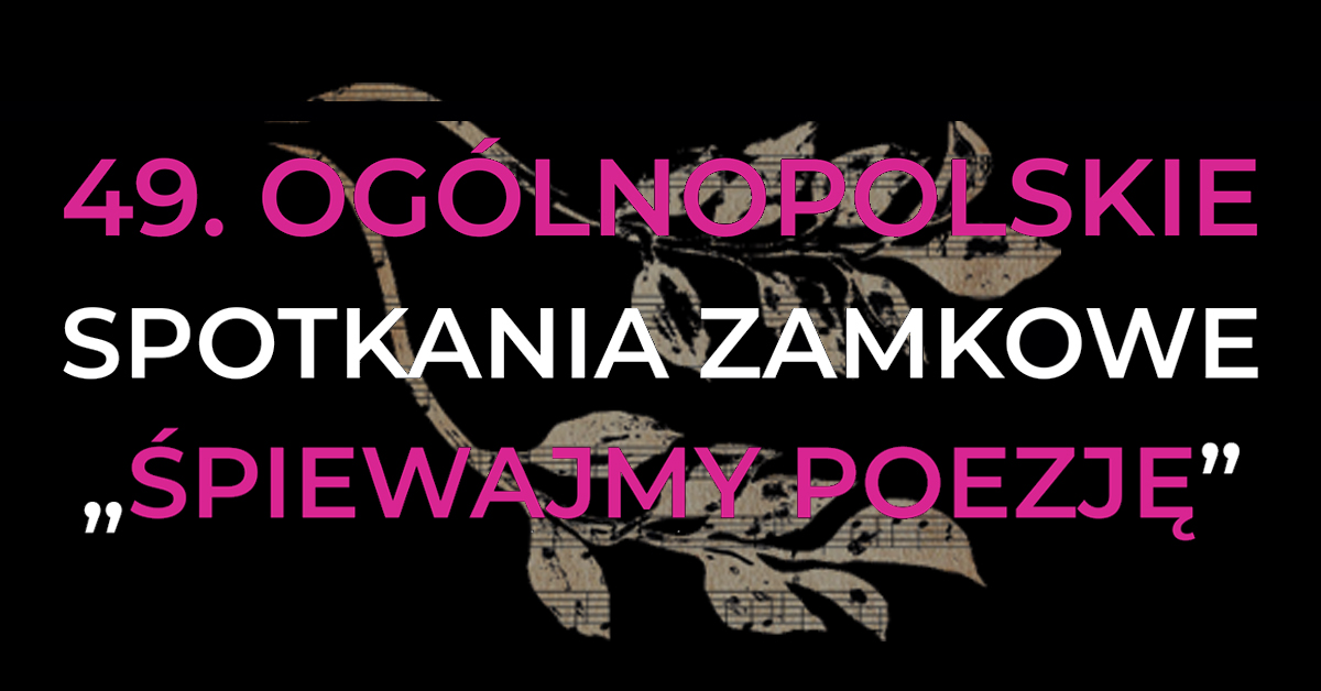 Plakat zapraszający w dniach 22-24 czerwca 2023 r. do Olsztyna na 49. edycję Ogólnopolskich Spotkań Zamkowych "Śpiewajmy Poezję" Olsztyn 2023. 