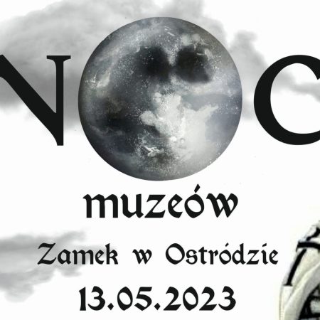 Plakat zapraszający w sobotę 13 maja 2023 r. do Ostródy na Noc Muzeów w Zamku w Ostródzie 2023.