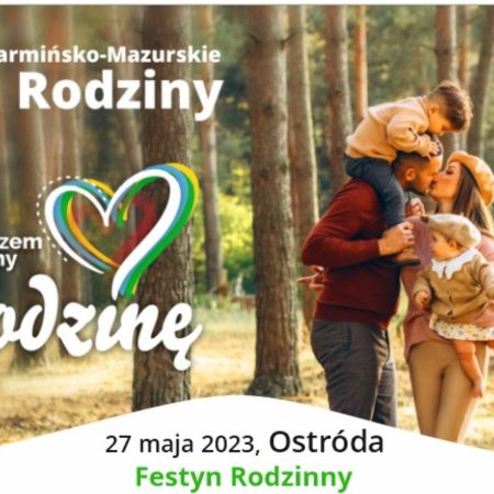 Plakat zapraszający w sobotę 27 maja 2023 r. do Ostródy na Warmińsko-Mazurskie Dni Rodziny Ostróda 2023.