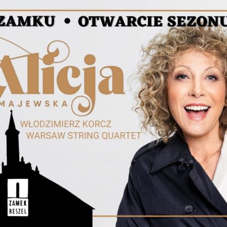 Plakat zapraszający w piątek 30 czerwca 2023 r. do Reszla na Koncert Alicja Majewska & W.Korcz i Warsaw String Quartet "Koneserzy kolejnego dnia" Zamek Reszel 2023.