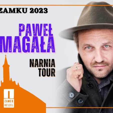 Plakat zapraszający w czwartek 31 sierpnia 2023 r. do Reszla na koncert Pawła Domagały "Narnia Tour" Zamek Reszel 2023.