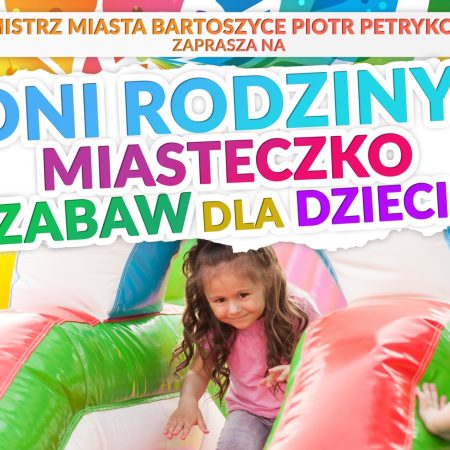 Plakat zapraszający w niedzielę 25 czerwca 2023 r. do Bartoszyc na Piknik Rodzinny - Dni Rodziny Bartoszyce 2023. 
