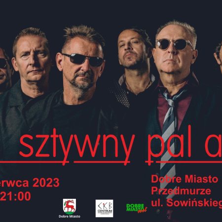 Plakat zapraszający w sobotę 24 czerwca 2023 r. do Dobrego Miasta na koncert zespołu SZTYWNY PAL AZJI Dobre Miasto 2023.