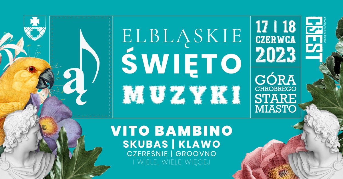 Plakat zapraszający w dniach 17-18 czerwca 2023 r. do Elbląga na Elbląskie Święto Muzyki Elbląg 2023.