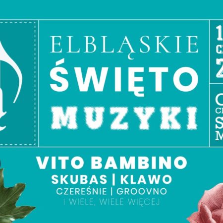 Plakat zapraszający w dniach 17-18 czerwca 2023 r. do Elbląga na Elbląskie Święto Muzyki Elbląg 2023.