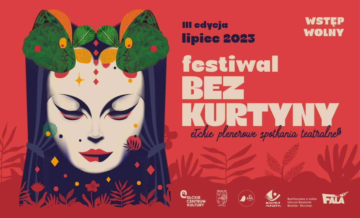 Plakat zapraszający w dniach 3-9 lipca 2023 r. do Ełku na 3. edycję Ełckich Plenerowych Spotkań Teatralnych - Festiwal Bez Kurtyny Ełk 2023.