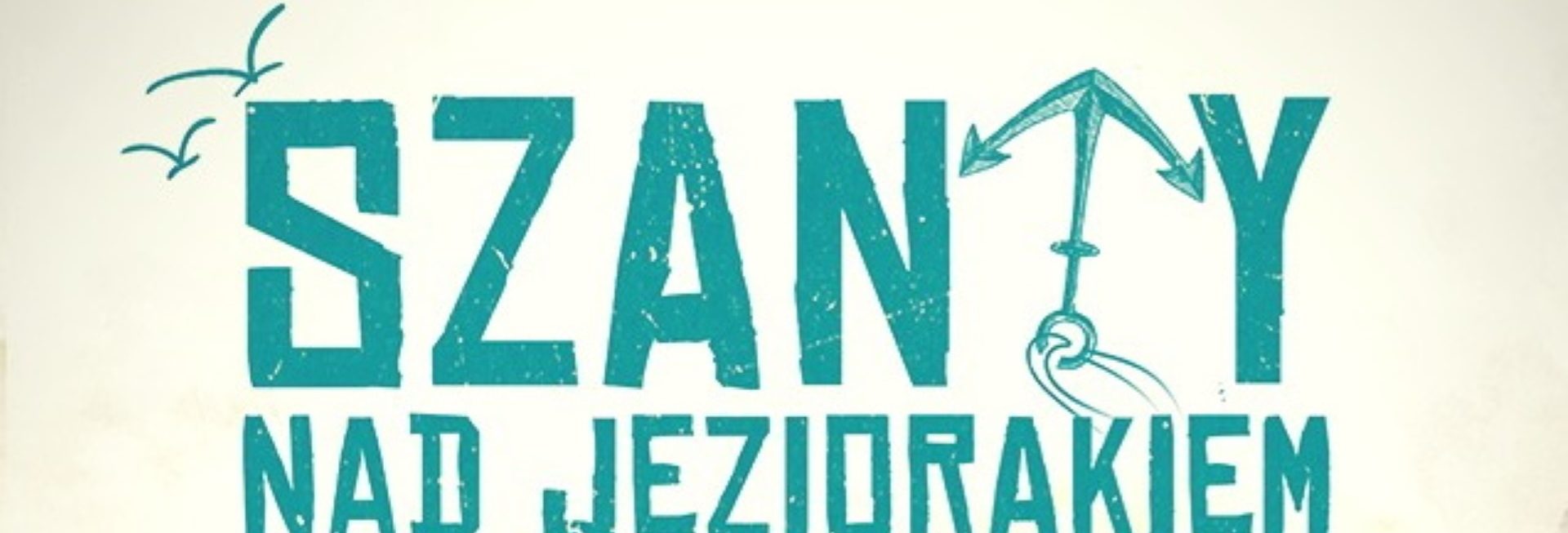 Plakat zapraszający do Iławy na cykliczną imprezę koncert Szanty nad Jeziorakiem Iława 2023.