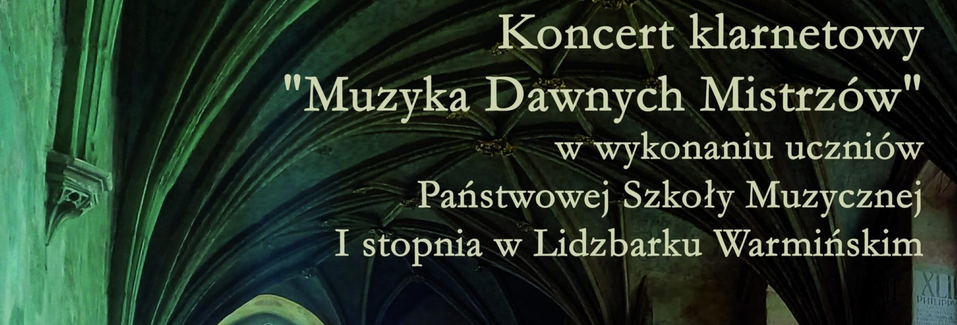 Plakat zapraszający w czwartek 15 czerwca 2023 r. do Lidzbarka Warmińskiego na koncert klarnetowy "Muzyka Dawnych Mistrzów" Zamek Lidzbark Warmiński 2023.