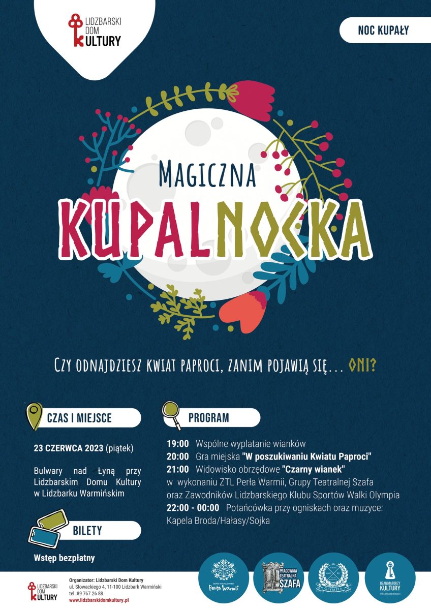 Plakat zapraszający w piątek 23 czerwca 2023 r. do Lidzbarka Warmińskiego na Noc Kupały - Magiczna KupalNocka Lidzbark Warmiński 2023.