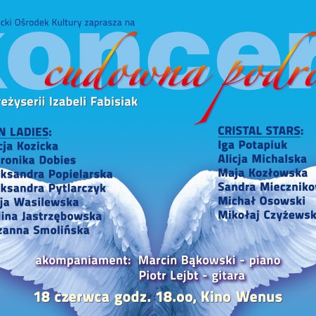 Plakat zapraszający w niedzielę 18 czerwca 2023 r. do Nidzicy na koncert "Cudowna Podróż" Nidzica 2023.