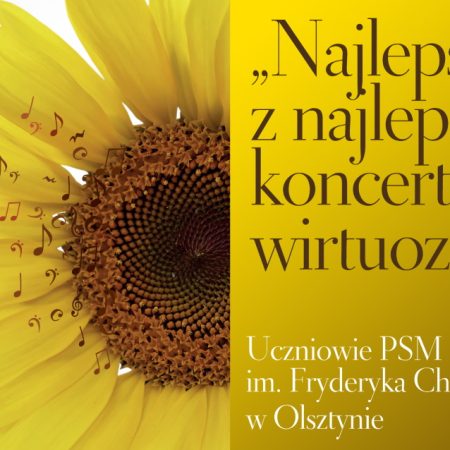 Plakat zapraszający w niedzielę 18 czerwca 2023 r. do Olsztyna na koncert wirtuozów „Najlepsi z najlepszych” Filharmonia Olsztyn 2023.