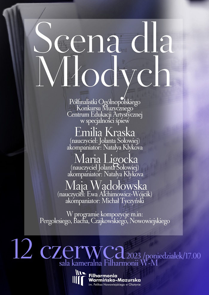 Plakat zapraszający w poniedziałek 12 czerwca 2023 r. do Olsztyna na koncert "Scena dla Młodych" Filharmonia Olsztyn 2023.