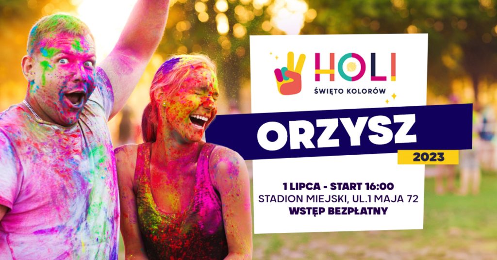 Plakat zapraszający w sobotę 1 lipca 2023 r. do Orzysza na Holi Święto Kolorów w Orzysz 2023.
