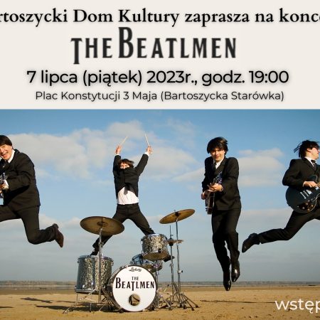 Plakat zapraszający w piątek 7 lipca 2023 r. do Bartoszyc na koncert grupy The Beatlmen Bartoszyce 2023.