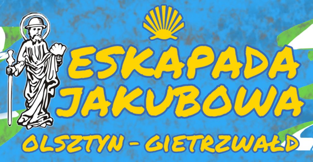 Plakat zapraszający w sobotę 22 lipca 2023 r. do Olsztyna i Gietrzwałdu na Eskapadę Jakubową Olsztyn - Gietrzwałd 2023.