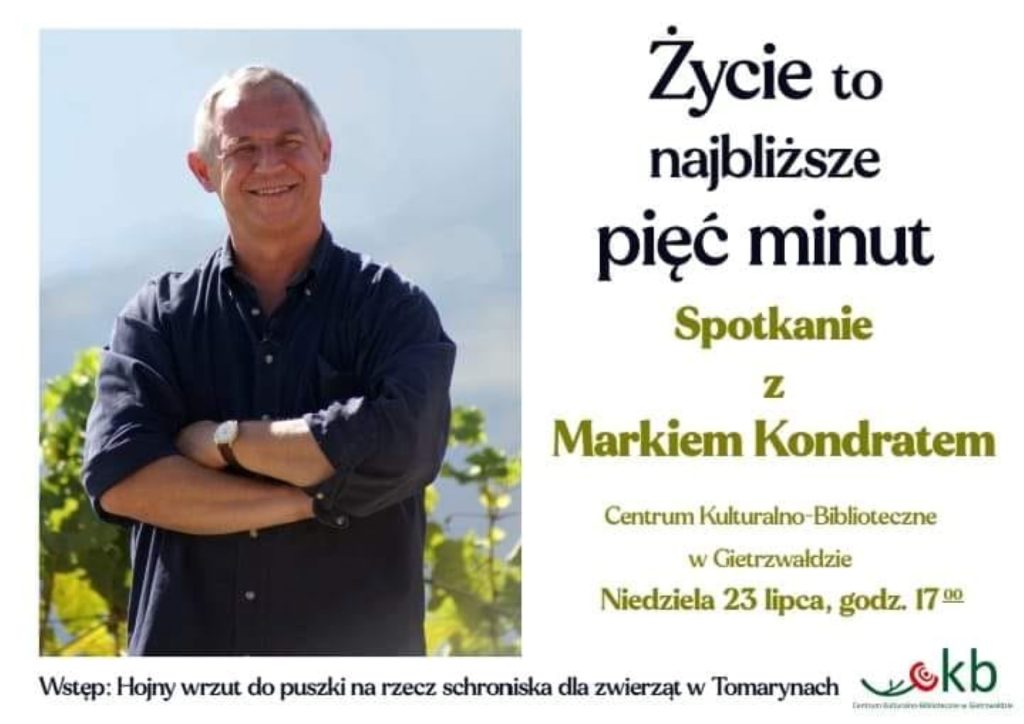 Plakat zapraszający do Gietrzwałdu w niedzielę 23 lipca 2023 r. na spotkanie z Markiem Kondratem "Życie to najbliższe pięć minut" Gietrzwałd 2023. 