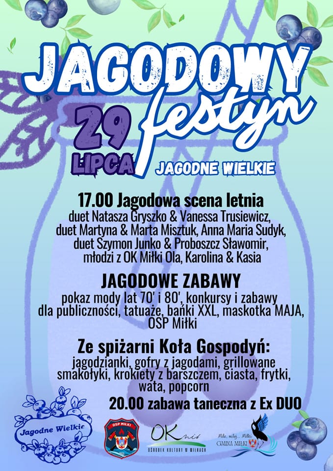 Plakat zapraszający w sobotę 29 lipca 2023 r. do miejscowości Jagodne Wielkie w gminie Miłki w powiecie giżyckim na coroczny JAGODOWY FESTYN Jagodne Wielkie 2023.