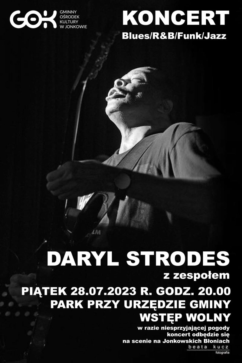 Plakat zapraszający w piątek 28 lipca 2023 r. do Jonkowa na Koncert Blues / R&B / Funk / Jazz DARYL STRODES Jonkowo 2023.