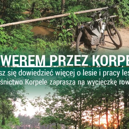 Plakat Nadleśnictwa Korpele zapraszający w czwartek 20 lipca 2023 r. na wycieczkę rowerową "Rowerem przez Korpele" Nadleśnictwa Korpele 2023.