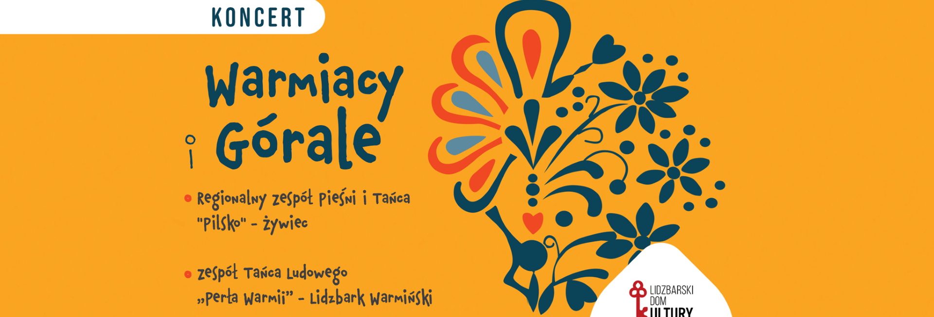 Plakat zapraszający w sobotę 8 lipca 2023 r. do Lidzbarka Warmińskiego na koncert "Warmiacy i Górale" Lidzbark Warmiński 2023.