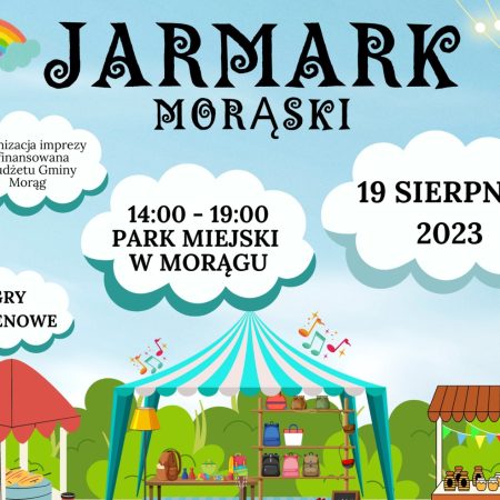 Plakat zapraszający w sobotę 19 sierpnia 2023 r. do Morąga na Jarmark Morąski 2023.