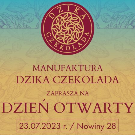 Plakat zapraszający w niedzielę 23 lipca 2023 r. do miejscowości Nowiny w gminie Szczytno na Dni Otwarte w Manufakturze DZIKA CZEKOLADA Nowiny 2023.