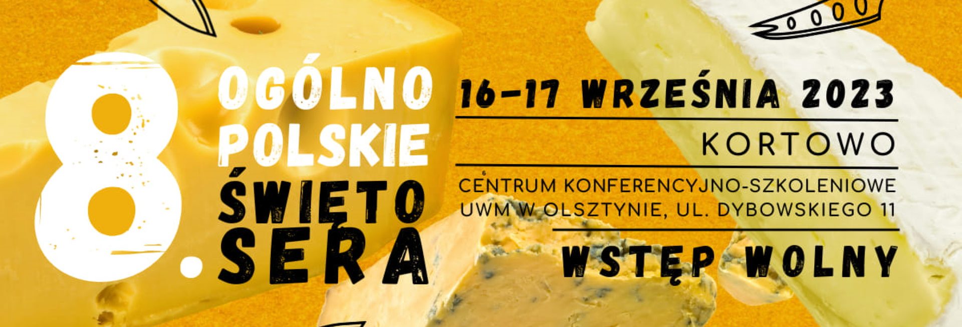 Plakat zapraszający w dniach 16-17 września 2023 r. do Olsztyna na 8. edycję Festiwalu Serów i Twarogów Polskiego Mleczarstwa - Ogólnopolskie Święto Sera Olsztyn 2023. 