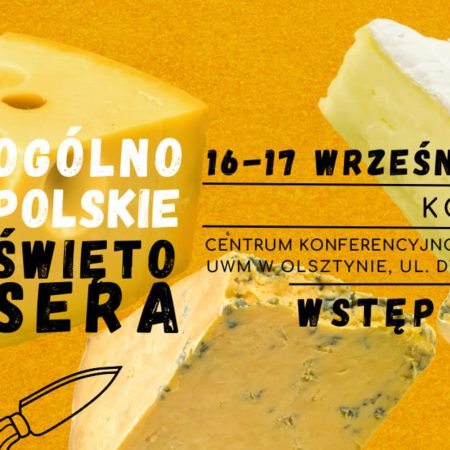 Plakat zapraszający w dniach 16-17 września 2023 r. do Olsztyna na 8. edycję Festiwalu Serów i Twarogów Polskiego Mleczarstwa - Ogólnopolskie Święto Sera Olsztyn 2023. 