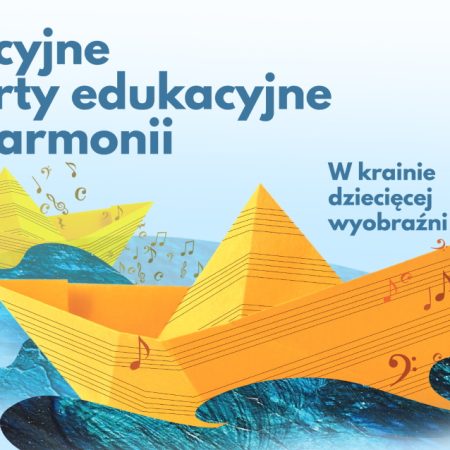 Plakat zapraszający do Olsztyna na Wakacyjne Koncerty Edukacyjne W KRAINIE DZIECIĘCEJ WYOBRAŹNI – Filharmonia Olsztyn 2023.