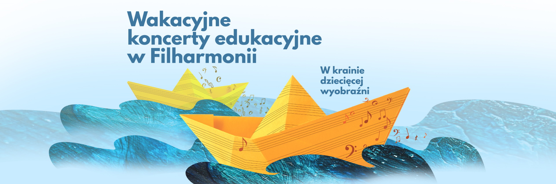Plakat zapraszający do Olsztyna na Wakacyjne Koncerty Edukacyjne W KRAINIE DZIECIĘCEJ WYOBRAŹNI – Filharmonia Olsztyn 2023.