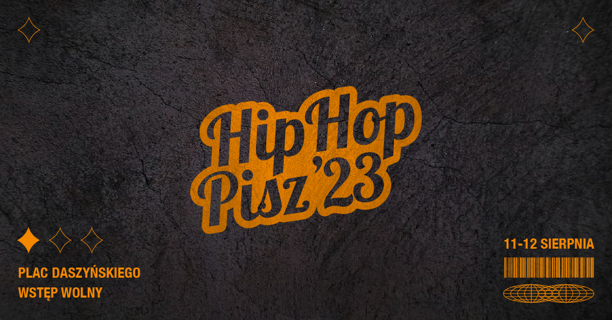 Plakat zapraszający w dniach 11-12 sierpnia 2023 r. do Pisza na 7. edycję Hip Hop Pisz 2023.