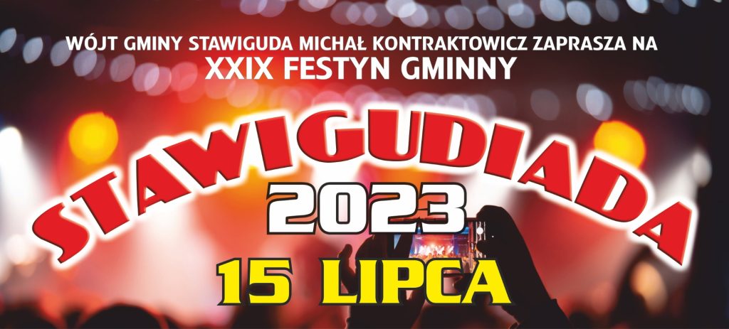 Plakat zapraszający w sobotę 15 lipca 2023 r. do Stawigudy na Festyn Gminny STAWIGUDIADA 2023.