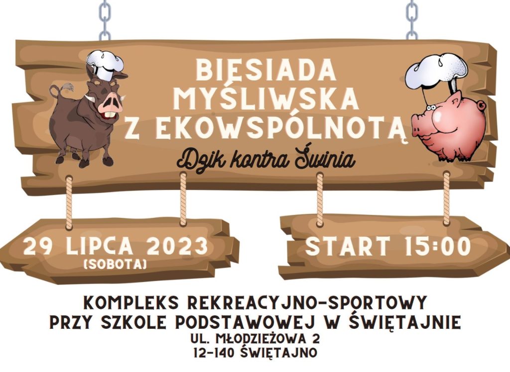 Plakat zapraszający Serdecznie w sobotę 29 lipca 2023 r. do Świętajna na Biesiadę Myśliwską z EKOWSPÓLNOTĄ „Dzik kontra Świnia” Świętajno 2023.