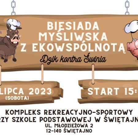 Plakat zapraszający Serdecznie w sobotę 29 lipca 2023 r. do Świętajna na Biesiadę Myśliwską z EKOWSPÓLNOTĄ „Dzik kontra Świnia” Świętajno 2023.