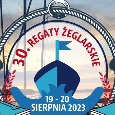 Plakat zapraszający w dniach 19-20 sierpnia 2023 r. do miejscowości Rukławki na 30. edycję Regat Żeglarskich o Błękitną Wstęgę Jeziora DADAJ Biskupiec 2023.